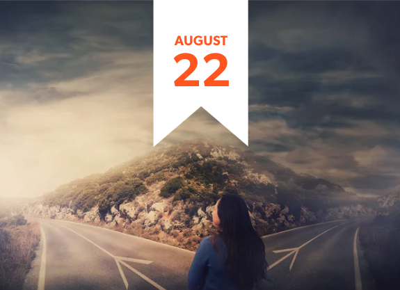 Navigating Paths and Opportunities A person stands at a fork in a road, looking towards a diverging path that leads around a large, rocky hill. Two white arrows are painted on the road, pointing left and right. The sky is dark and cloudy, but the hill is brightly lit. A white banner with "AUGUST 22" in orange text hangs from the top, positioned over the hill.